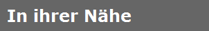 In ihrer N�he